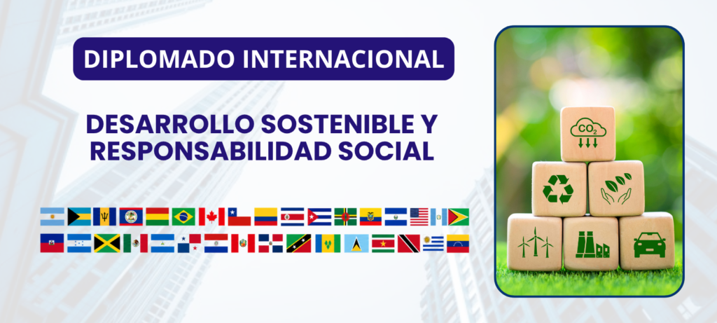 Diplomado Internacional en Desarrollo Sostenible y Responsabilidad Social