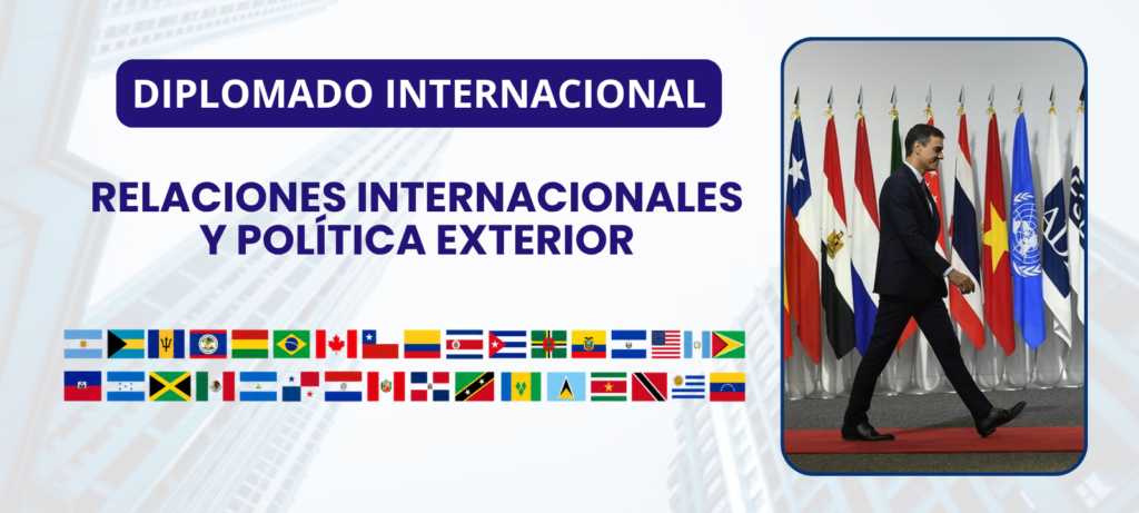 Diplomado Internacional en Relaciones Internacionales y Política Exterior